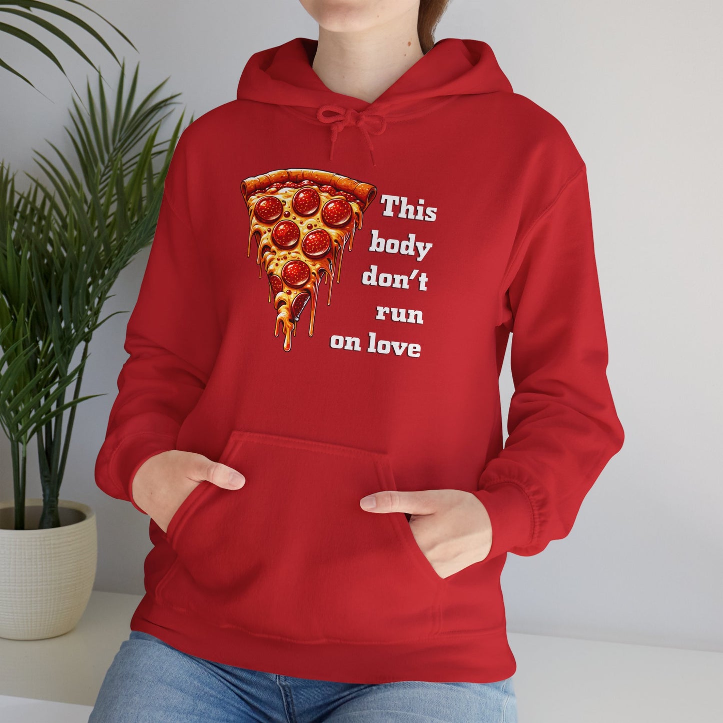 This Body Don't Run on Love Pizza Hooded Sweatshirt