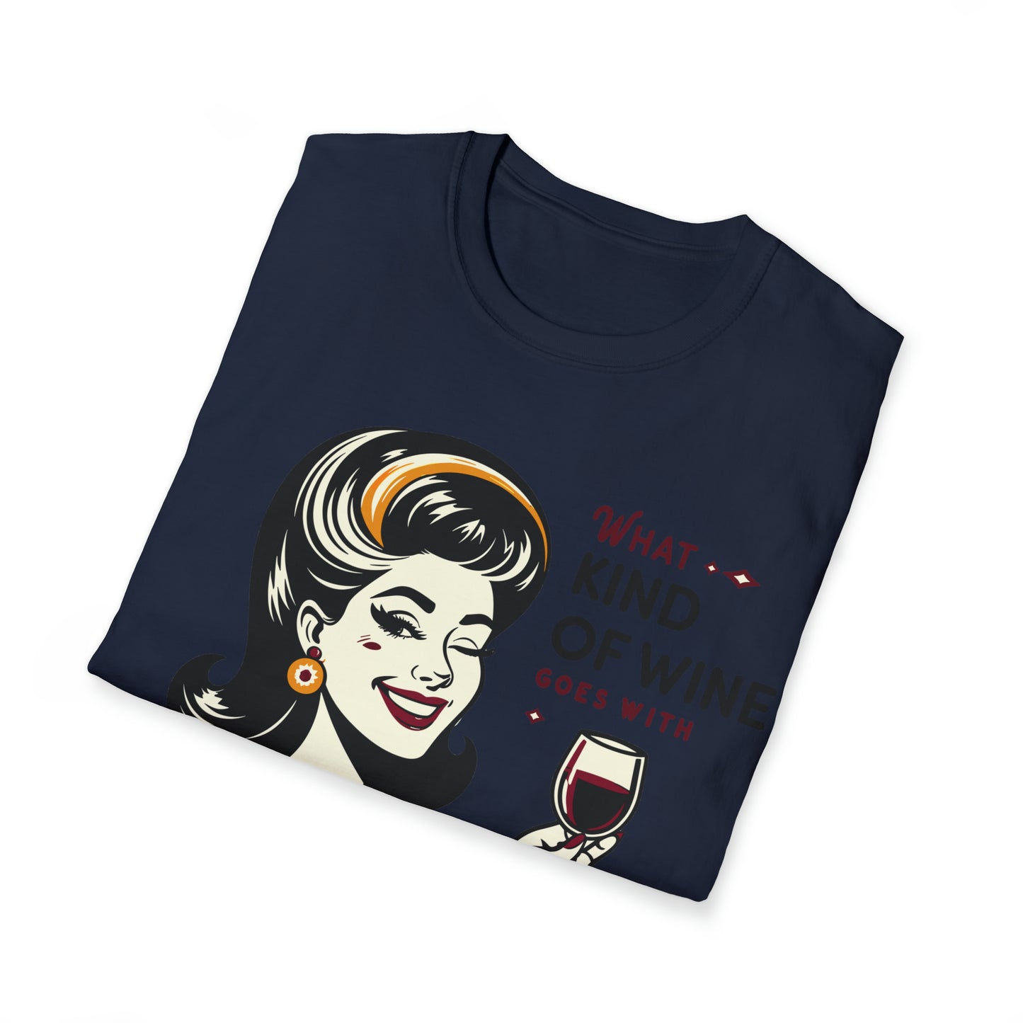 What Kind of Wine Softstyle T-Shirt