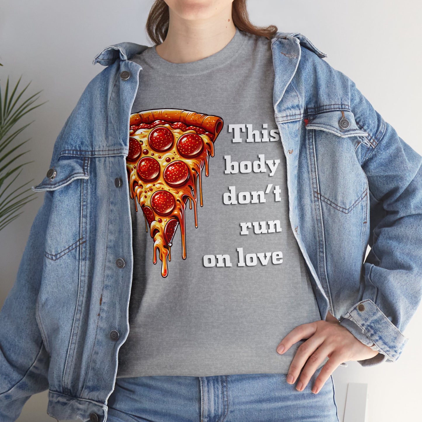 This Body Don't Run on Love Pizza Heavy Cotton Tee