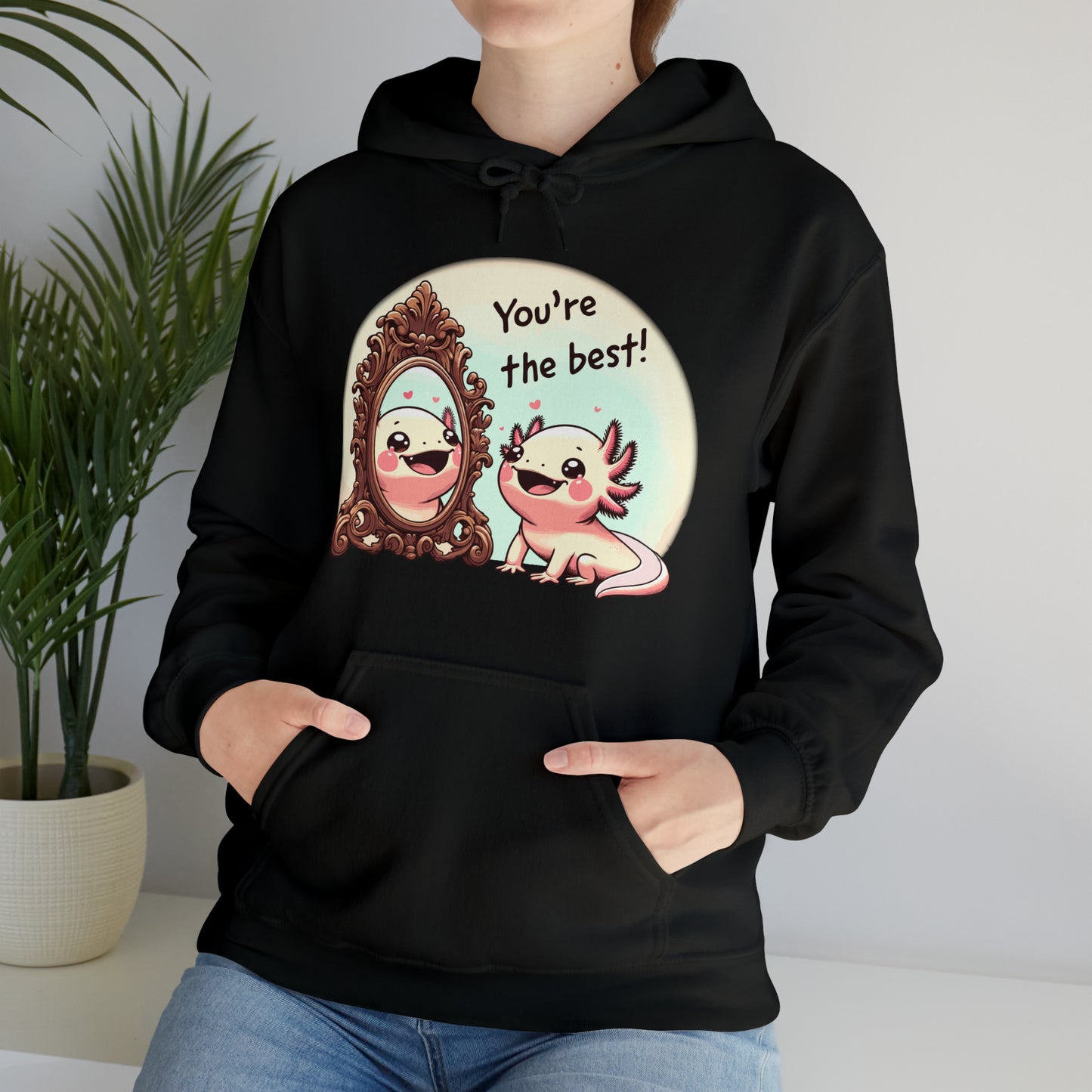 Axolotl You're the Best Hooded Sweatshirt