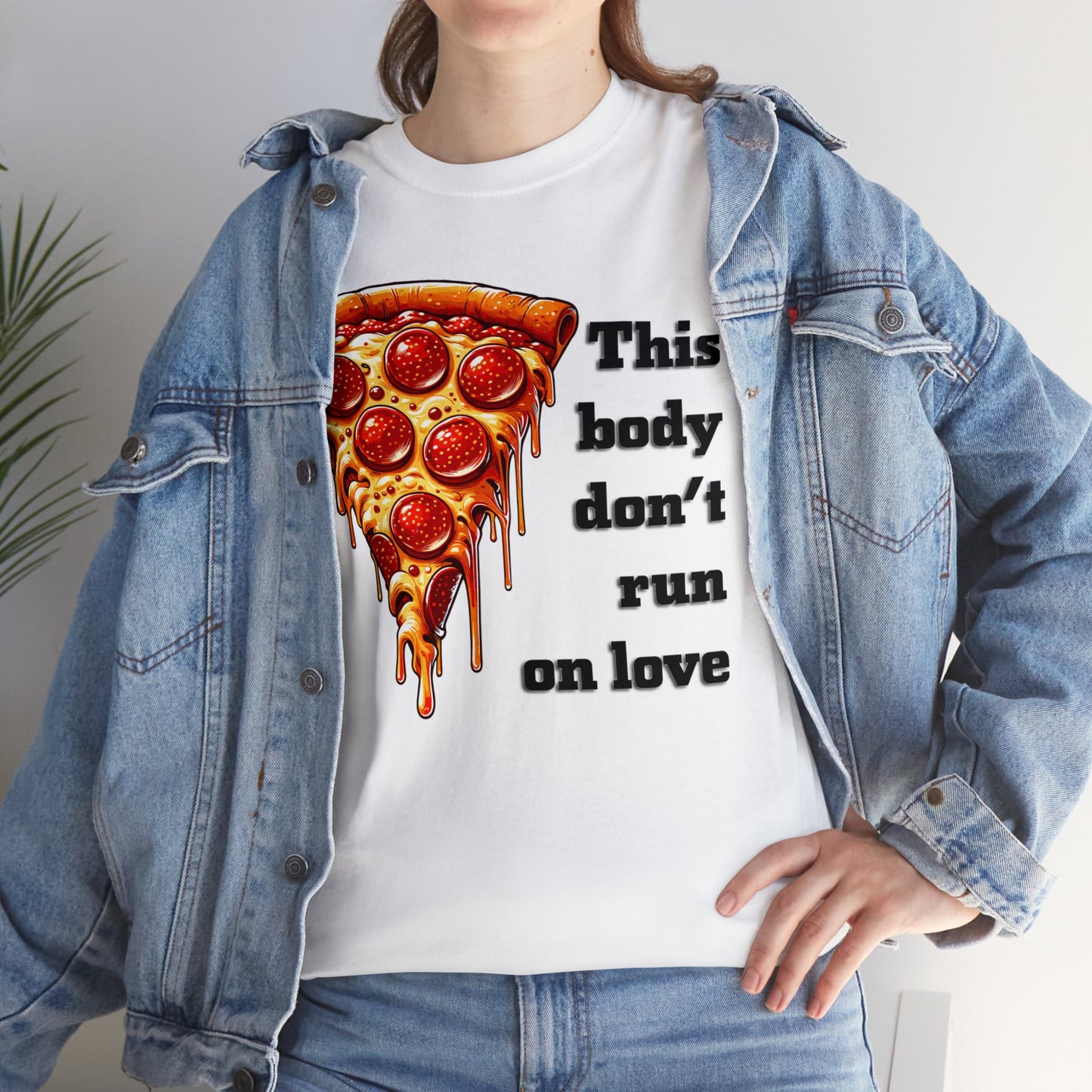 This Body Don't Run on Love Pizza Heavy Cotton Tee