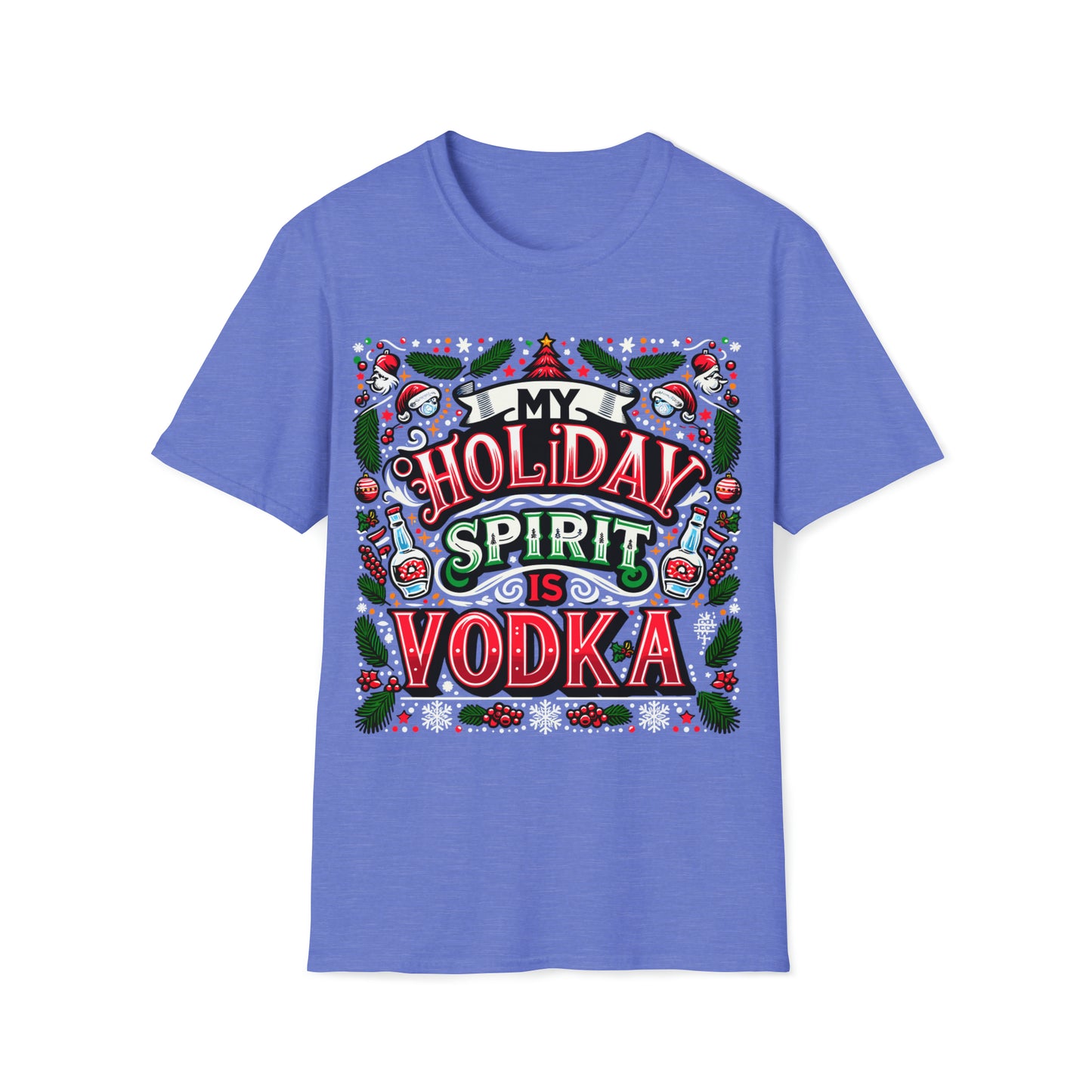 My Holiday Spirit is Vodka Softstyle T-Shirt