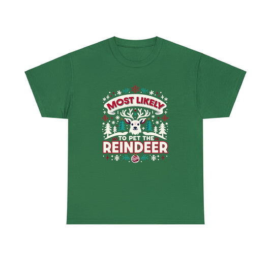 Most Likely to Pet the Reindeer Heavy Cotton Tee