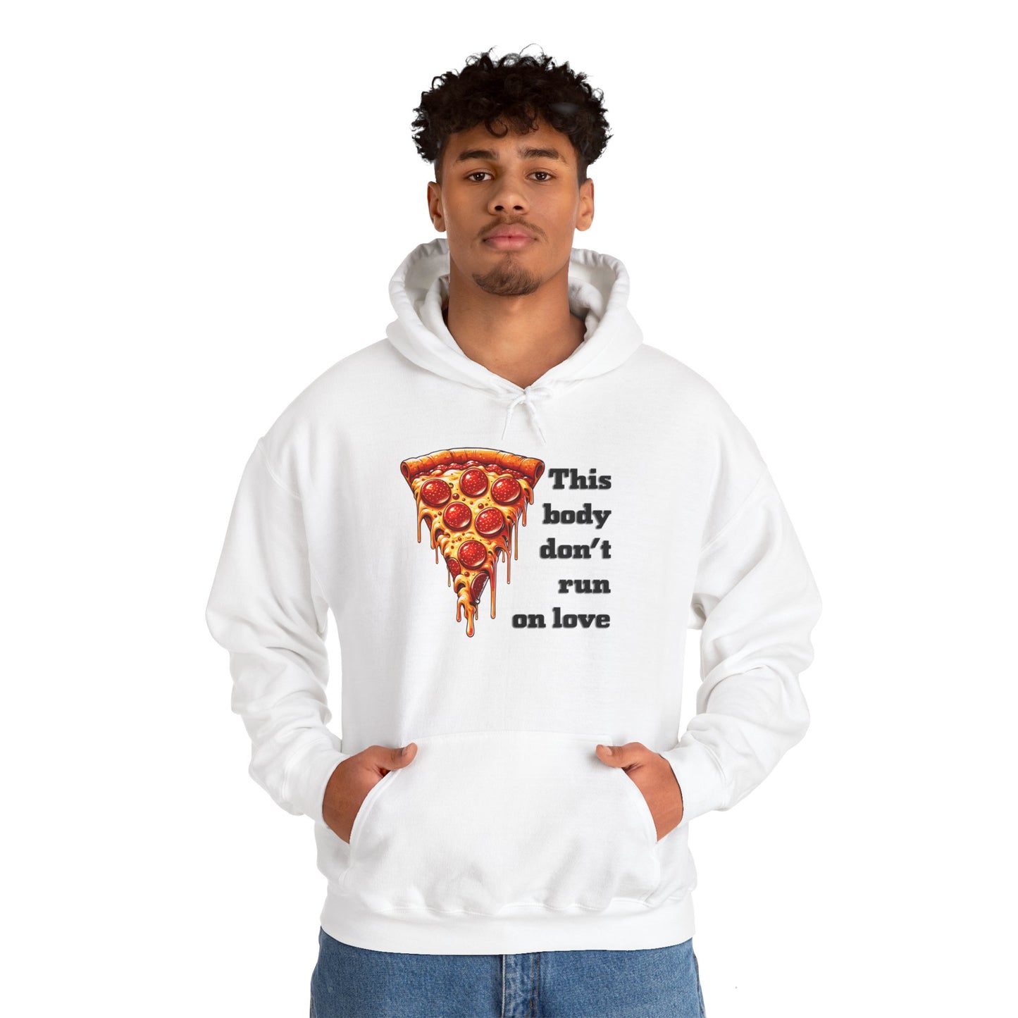 This Body Don't Run on Love Pizza Hooded Sweatshirt