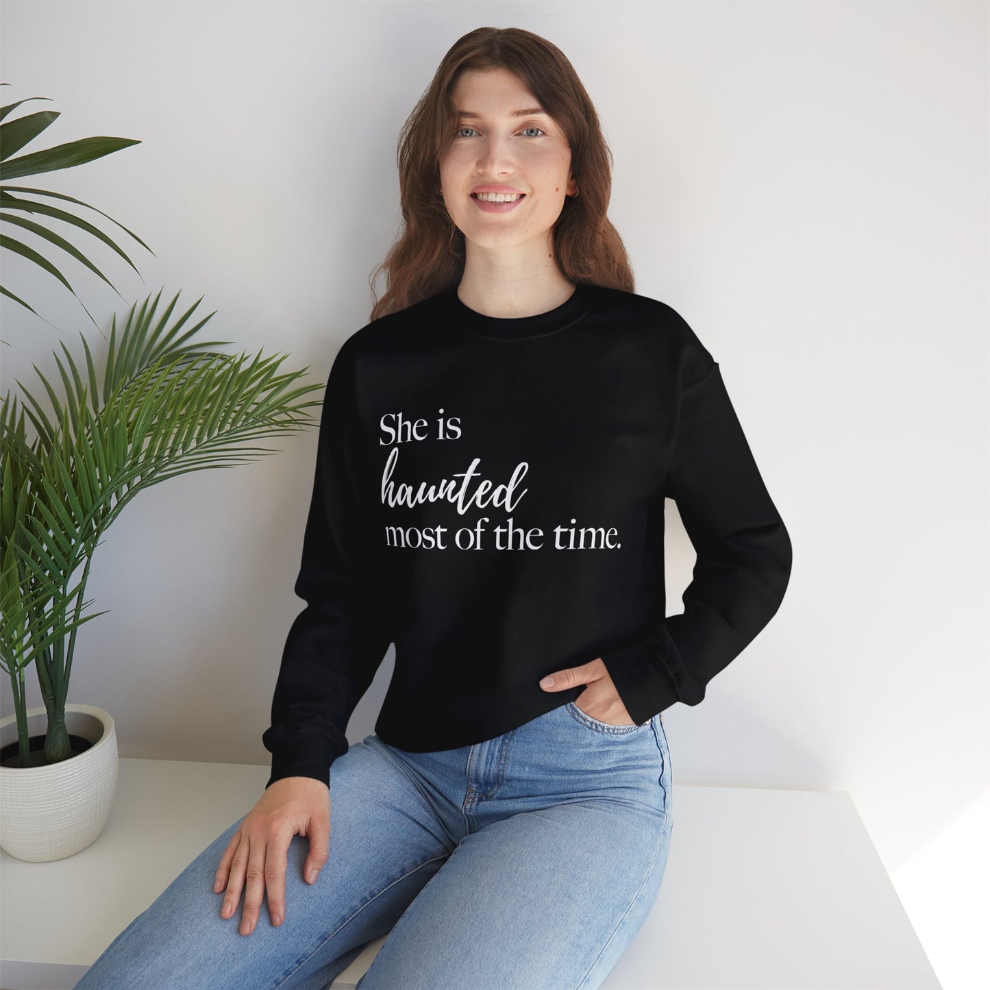 She is Haunted Most of the Time Crewneck Sweatshirt Moody Ghosts Ethereal Mysterious