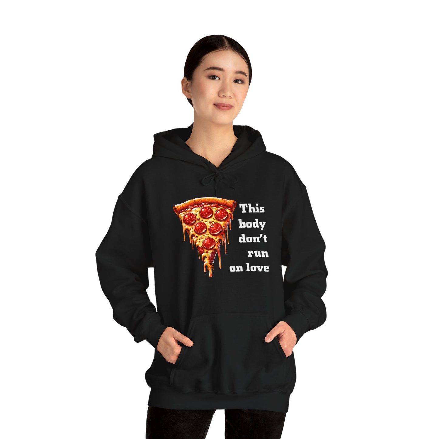 This Body Don't Run on Love Pizza Hooded Sweatshirt