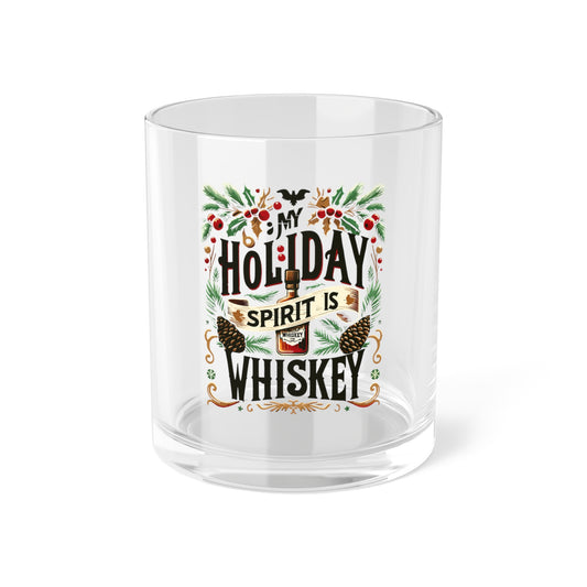 My Holiday Spirit is Whiskey Bar Glass