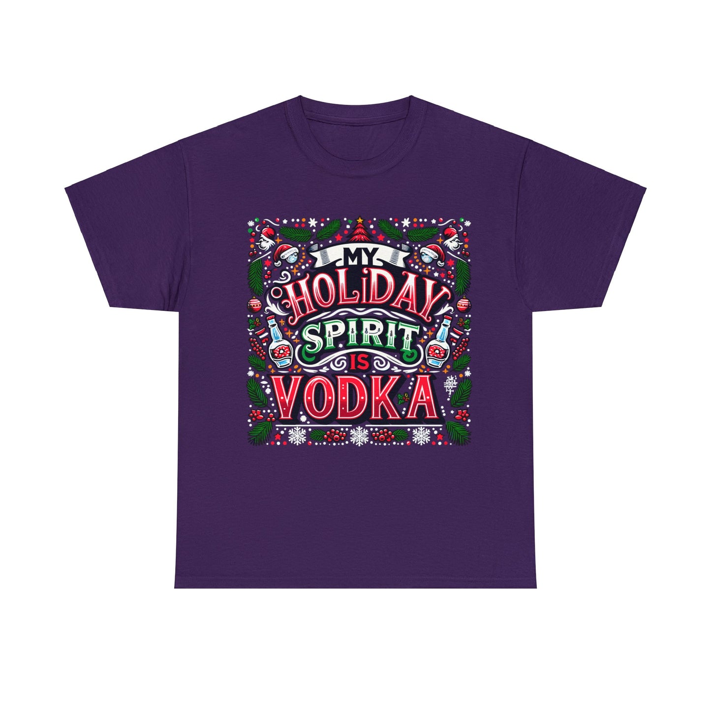 My Holiday Spirit is Vodka Heavy Cotton Tee