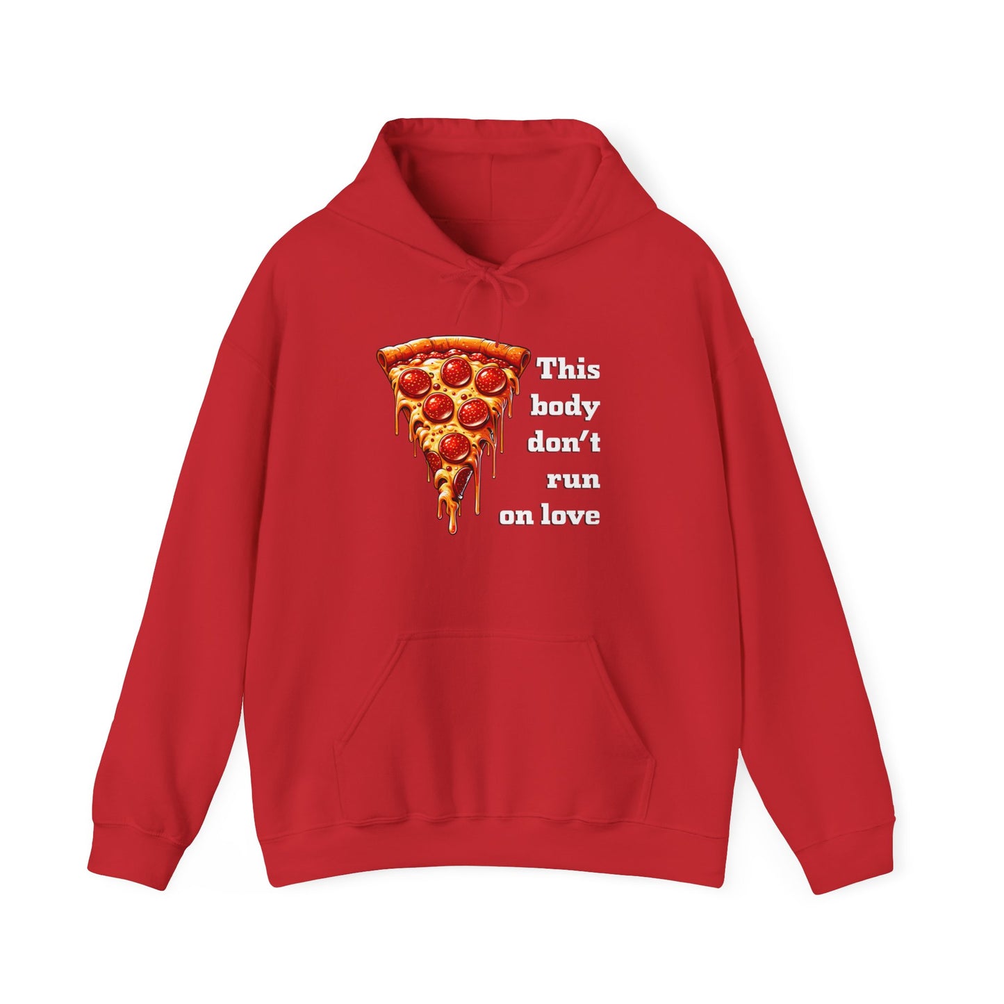 This Body Don't Run on Love Pizza Hooded Sweatshirt