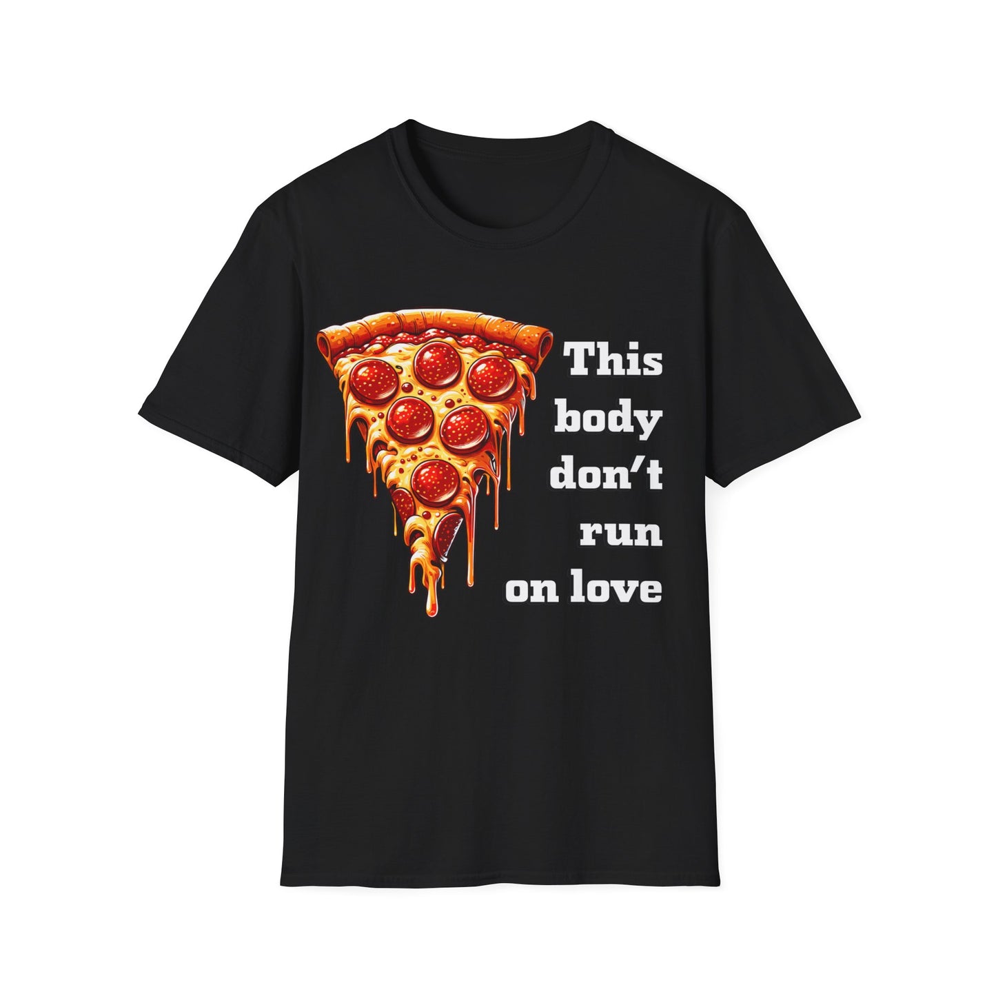 This Body Don't Run on Love Pizza Softstyle T-Shirt