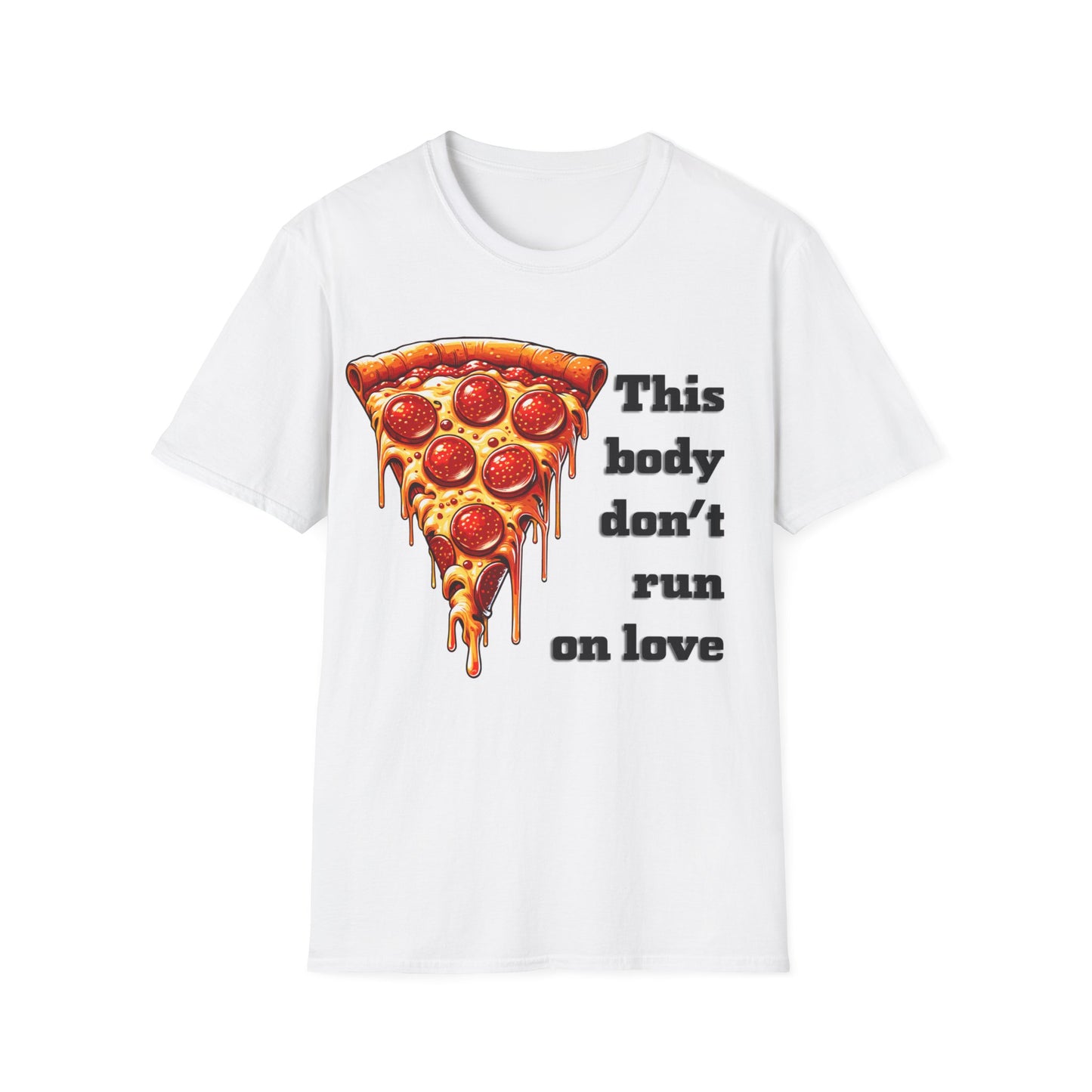 This Body Don't Run on Love Pizza Softstyle T-Shirt