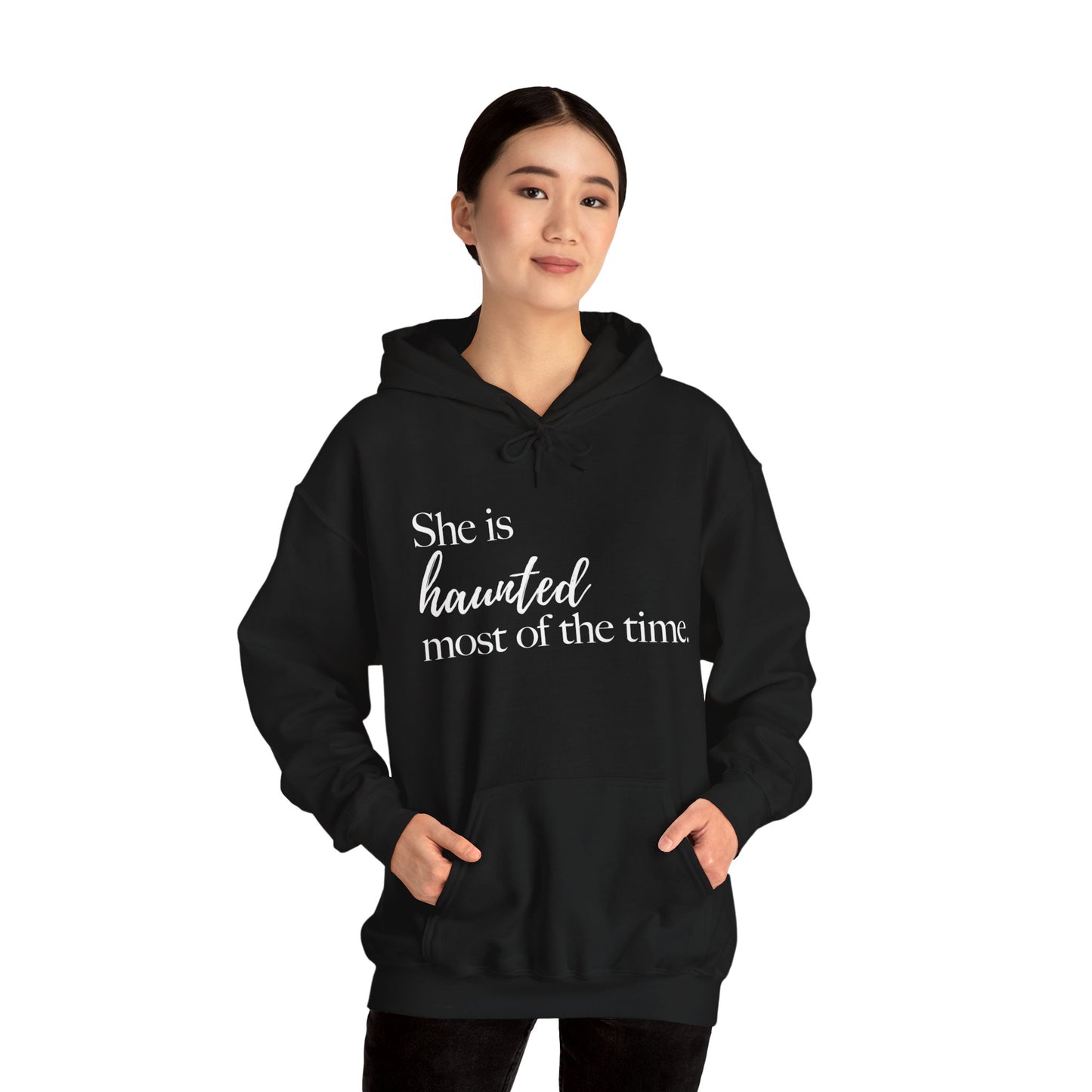 She is Haunted Most of the Time Hoodie Hooded Sweatshirt Ghosts Ethereal Mysterious