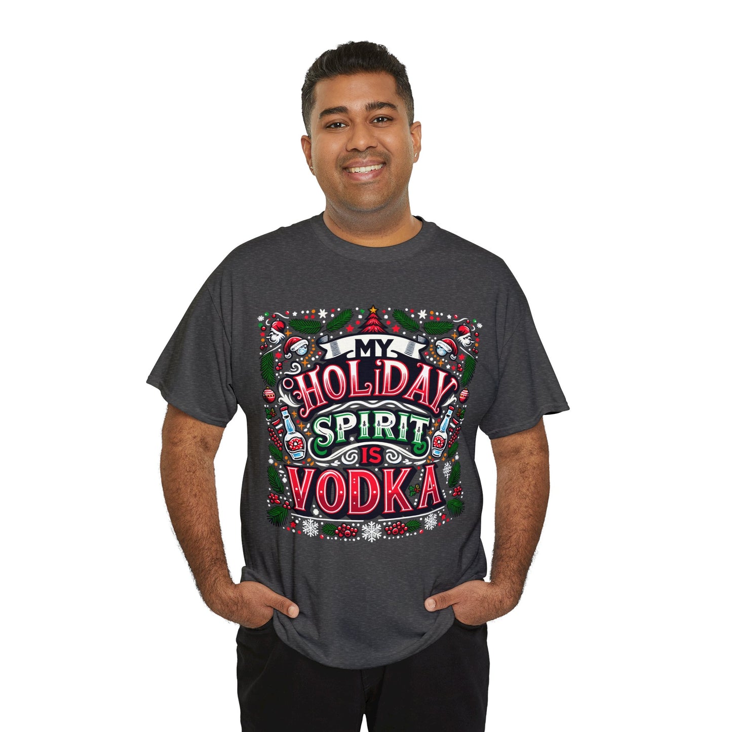 My Holiday Spirit is Vodka Heavy Cotton Tee