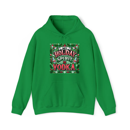 My Holiday Spirit is Vodka Hooded Sweatshirt