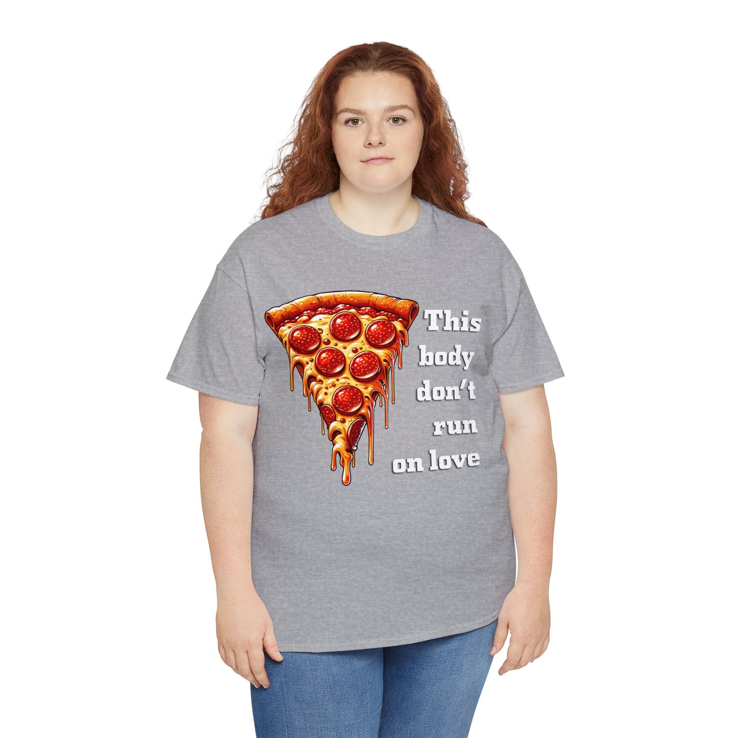 This Body Don't Run on Love Pizza Heavy Cotton Tee