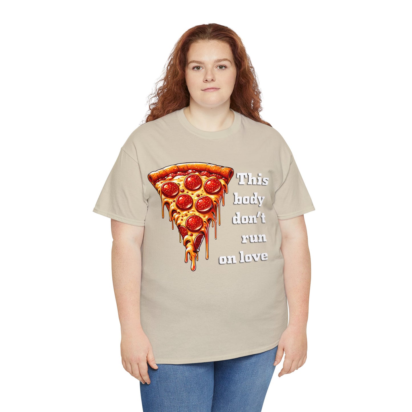 This Body Don't Run on Love Pizza Heavy Cotton Tee