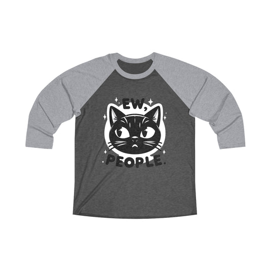 Ew, People Unisex Tri-Blend Raglan Tee