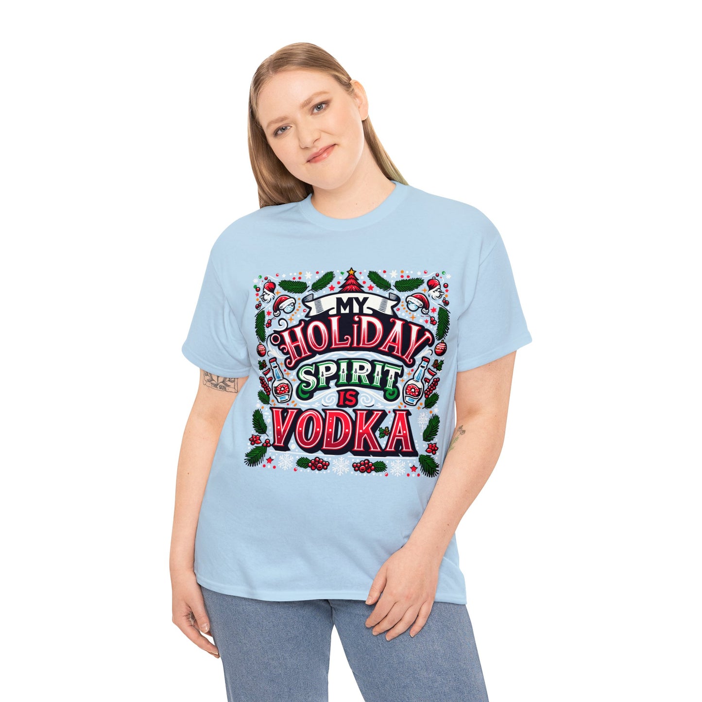 My Holiday Spirit is Vodka Heavy Cotton Tee