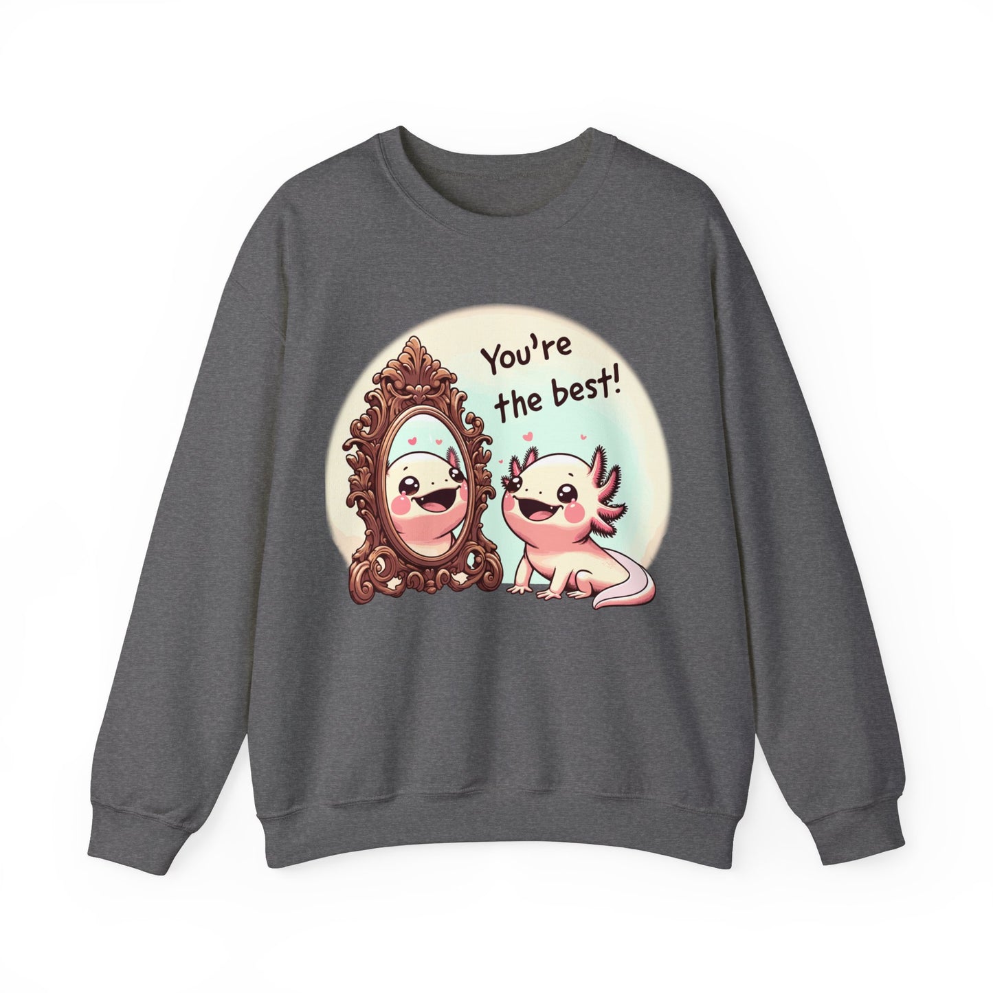 Axolotl You're the Best Crewneck Sweatshirt