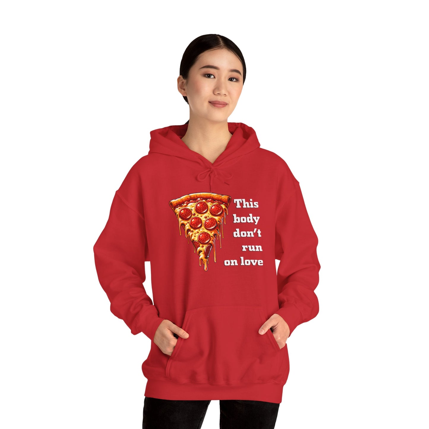 This Body Don't Run on Love Pizza Hooded Sweatshirt