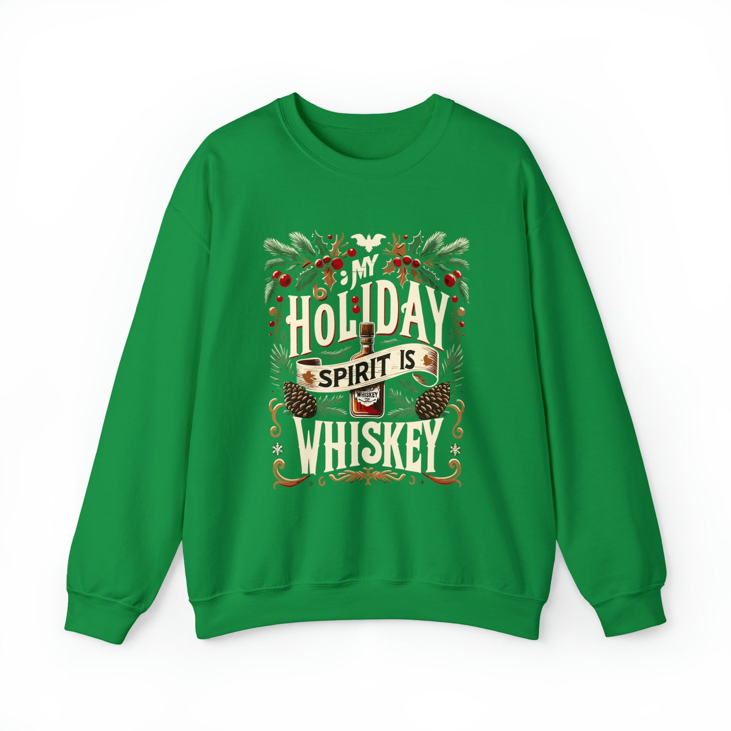 My Holiday Spirit is Whiskey Crewneck Sweatshirt