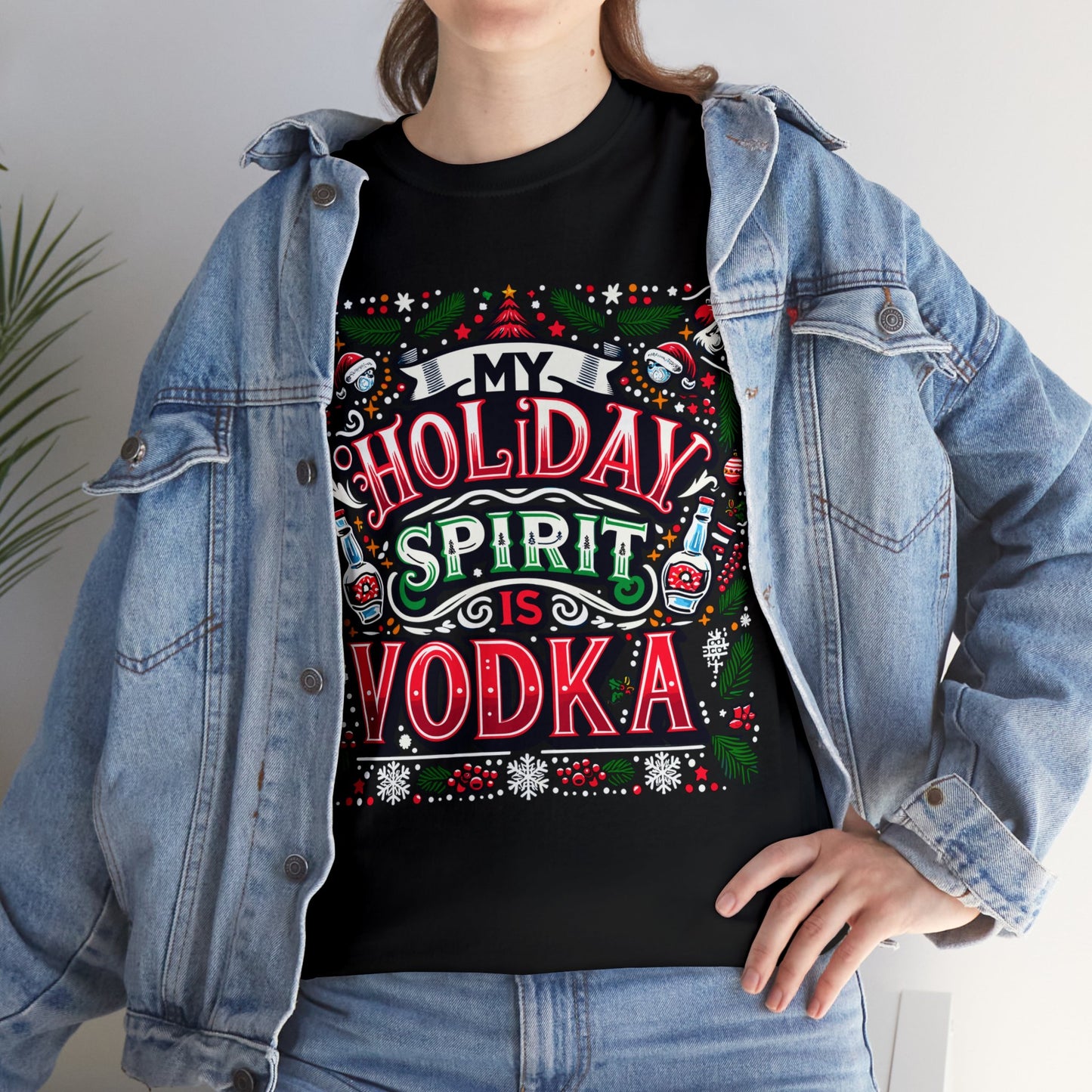 My Holiday Spirit is Vodka Heavy Cotton Tee