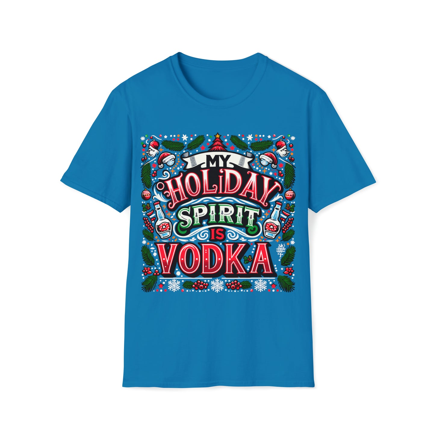 My Holiday Spirit is Vodka Softstyle T-Shirt