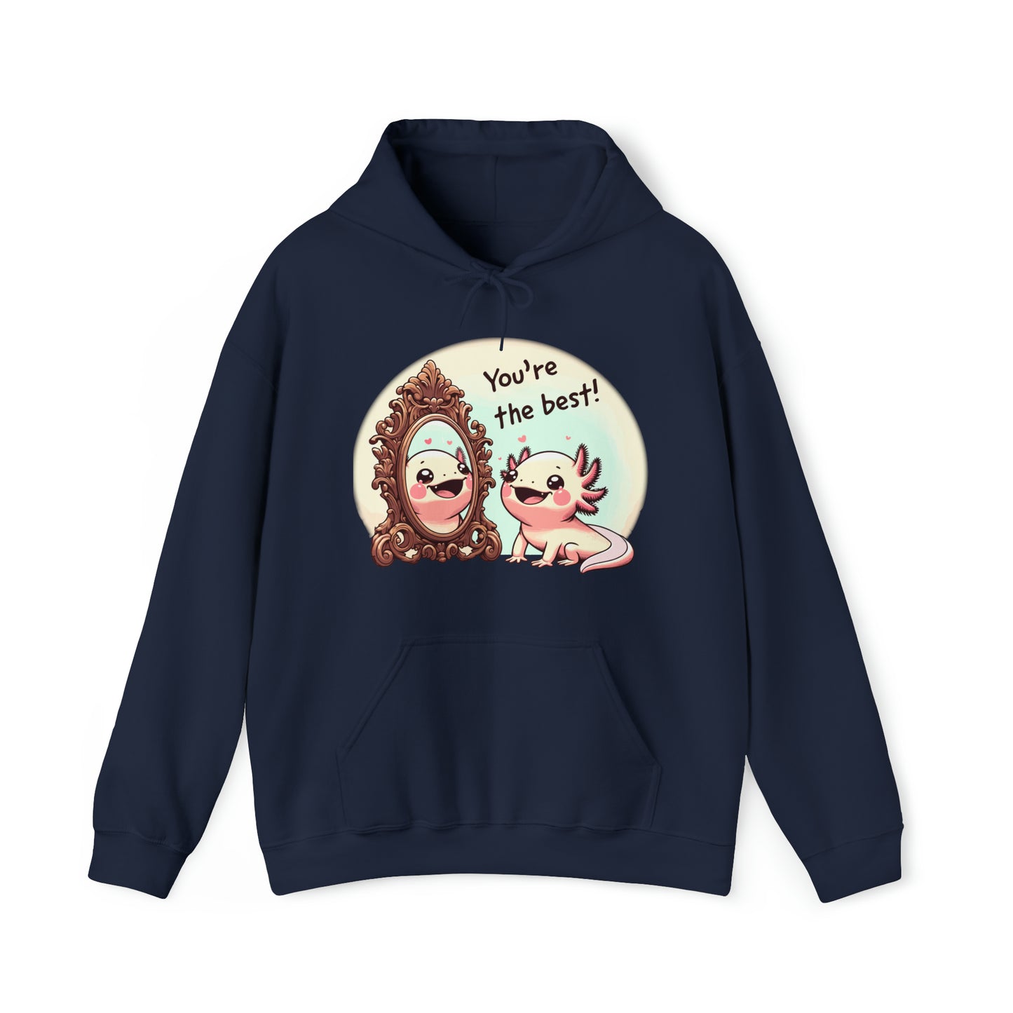 Axolotl You're the Best Hooded Sweatshirt