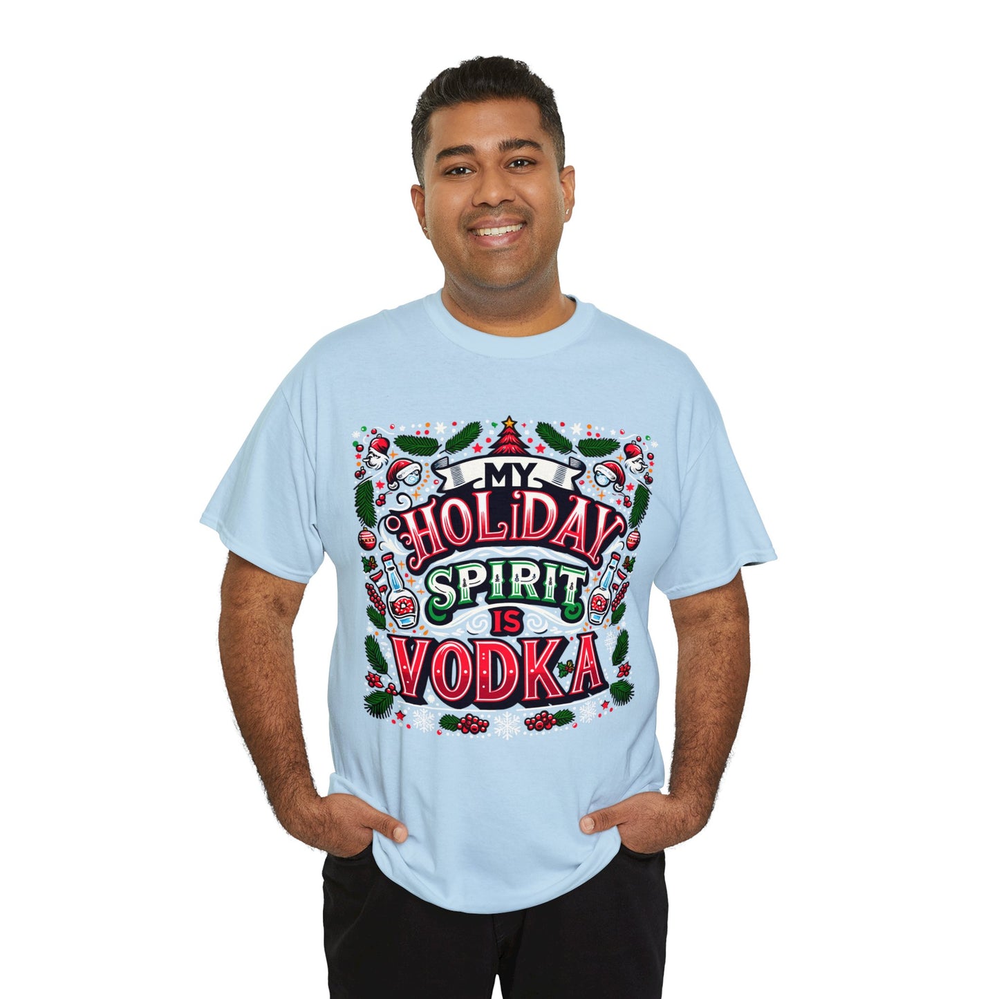 My Holiday Spirit is Vodka Heavy Cotton Tee