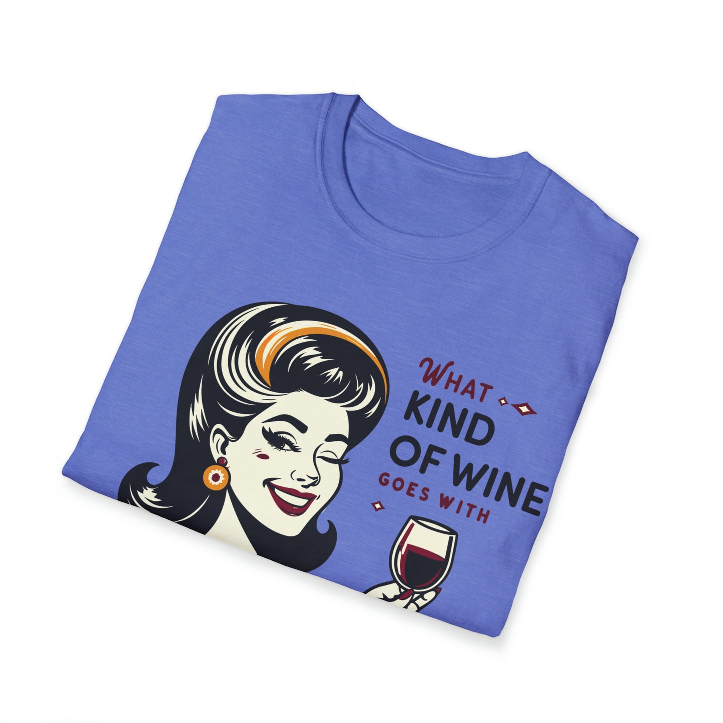 What Kind of Wine Softstyle T-Shirt