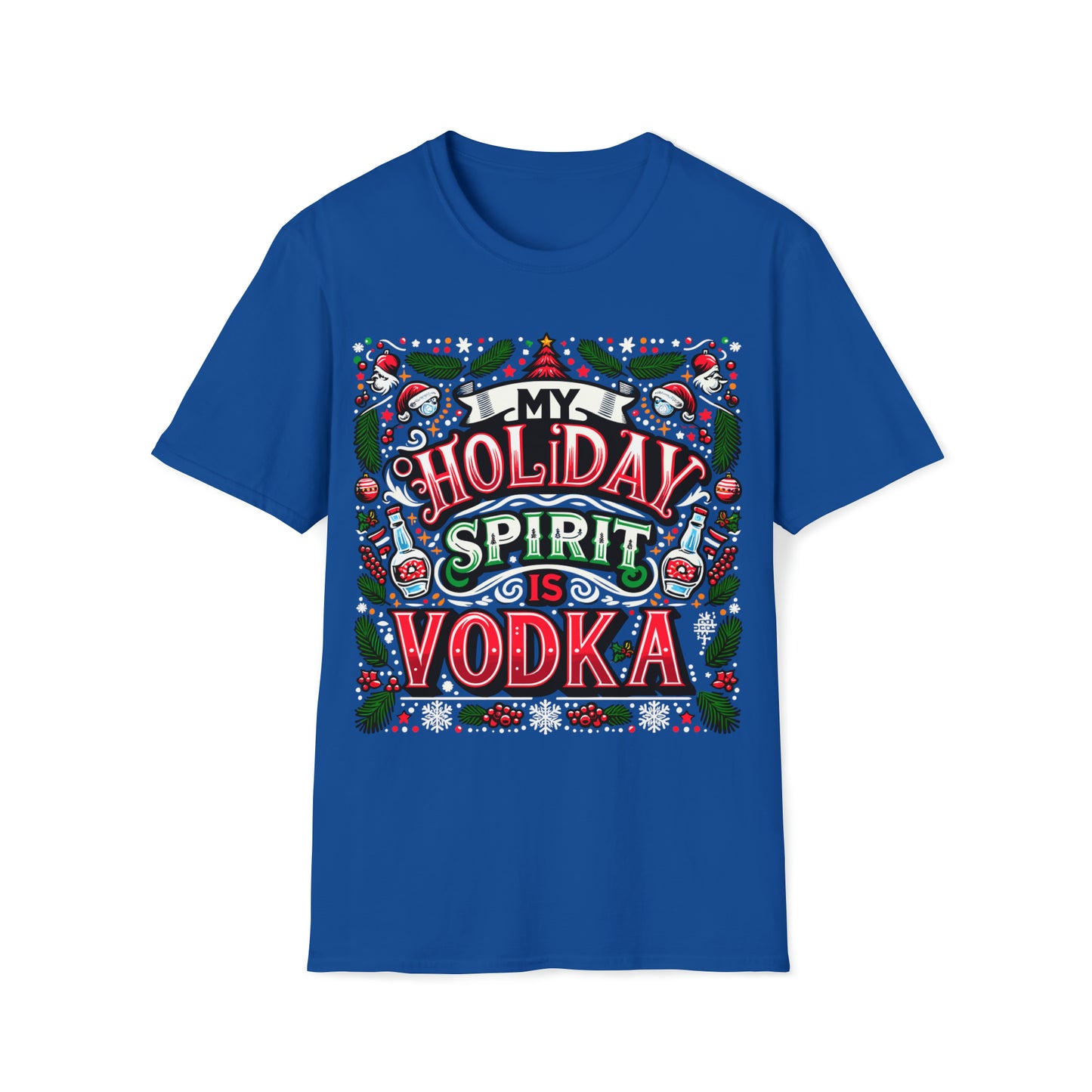 My Holiday Spirit is Vodka Softstyle T-Shirt