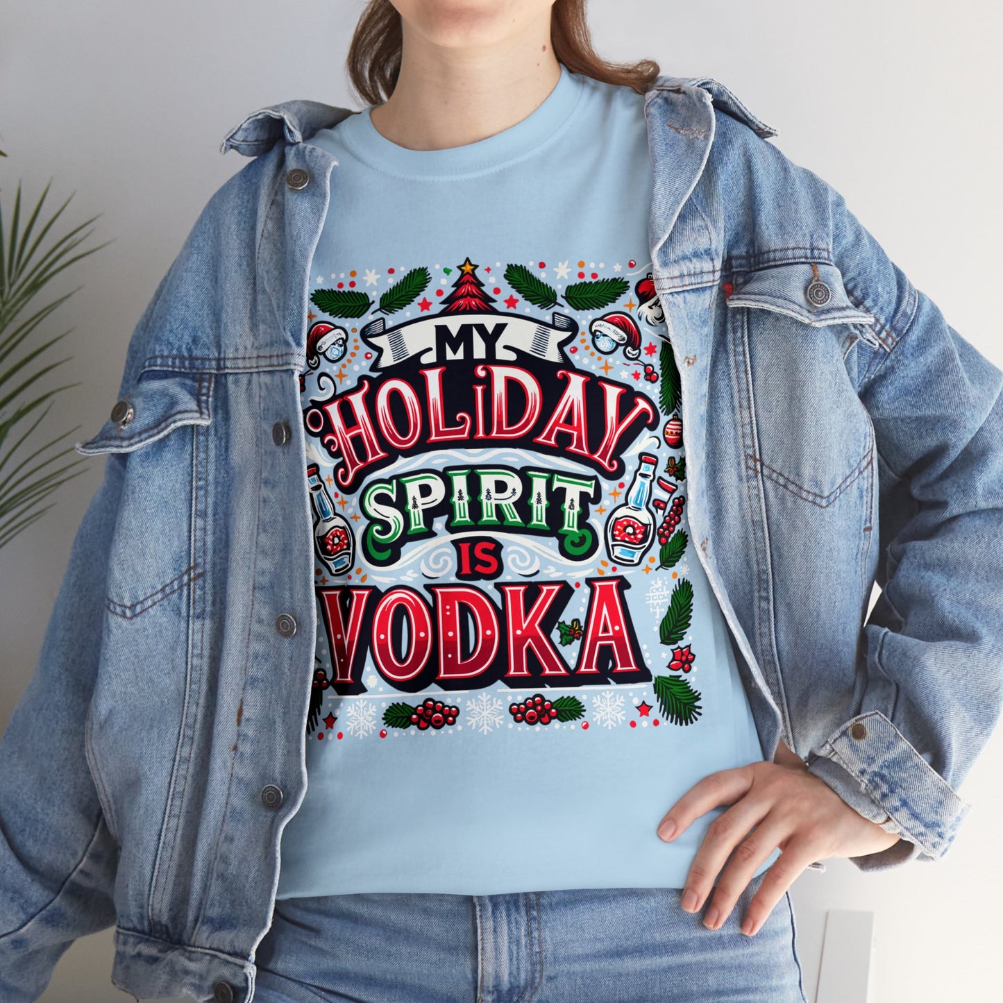 My Holiday Spirit is Vodka Heavy Cotton Tee