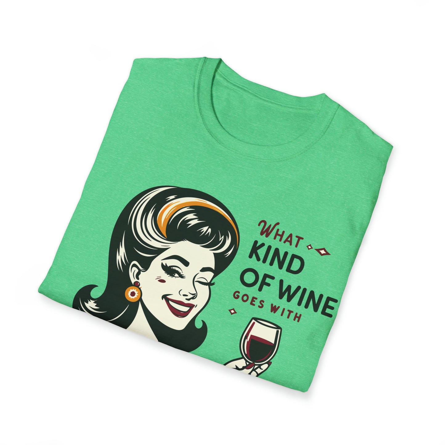 What Kind of Wine Softstyle T-Shirt