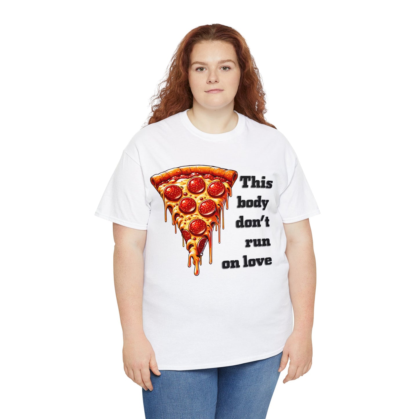 This Body Don't Run on Love Pizza Heavy Cotton Tee