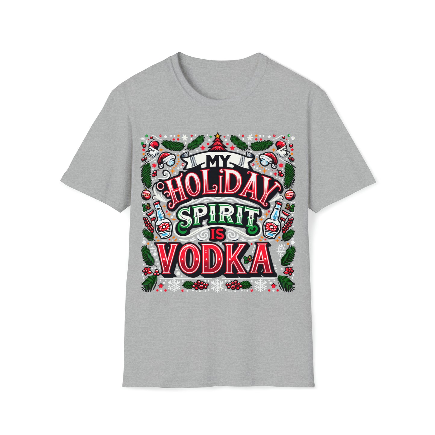 My Holiday Spirit is Vodka Softstyle T-Shirt