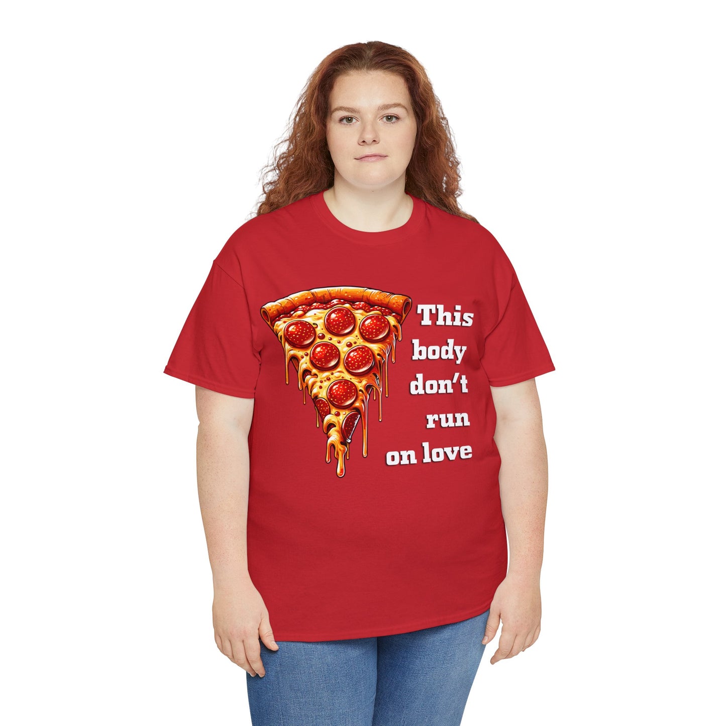 This Body Don't Run on Love Pizza Heavy Cotton Tee