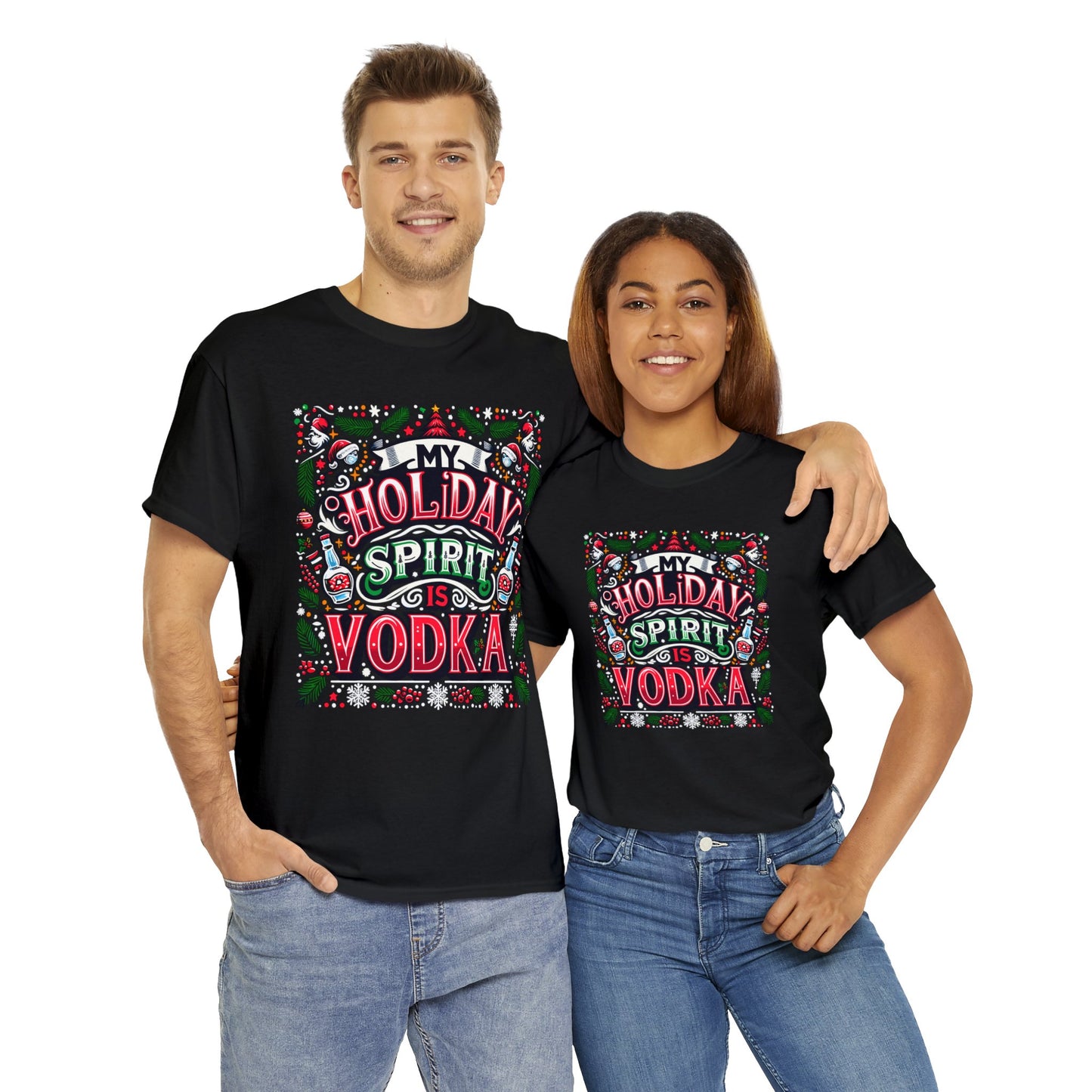 My Holiday Spirit is Vodka Heavy Cotton Tee