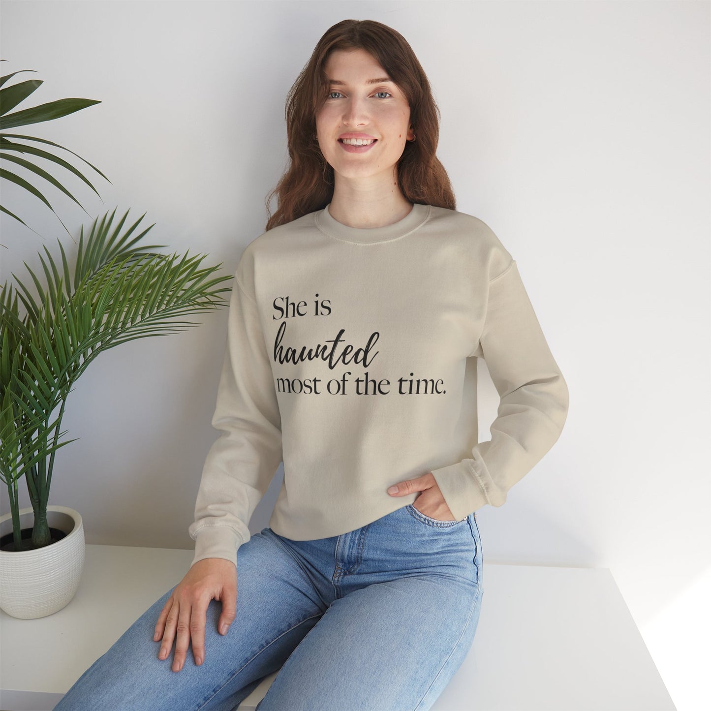 She is Haunted Most of the Time Crewneck Sweatshirt Moody Ghosts Ethereal Mysterious