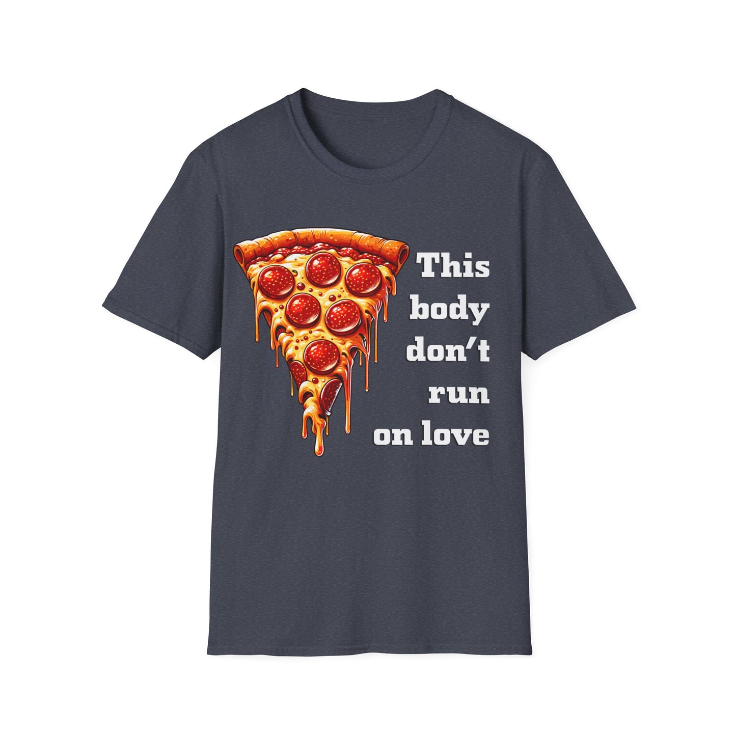 This Body Don't Run on Love Pizza Softstyle T-Shirt