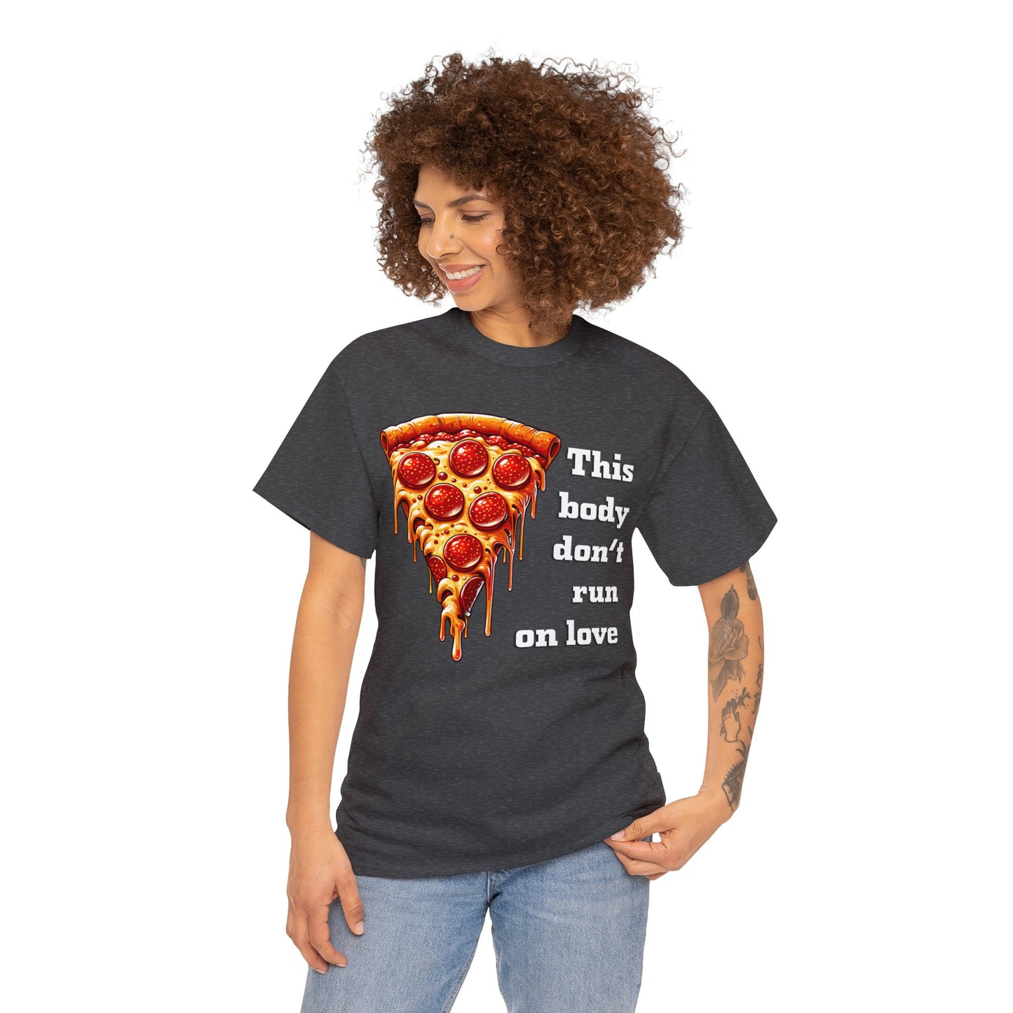 This Body Don't Run on Love Pizza Heavy Cotton Tee