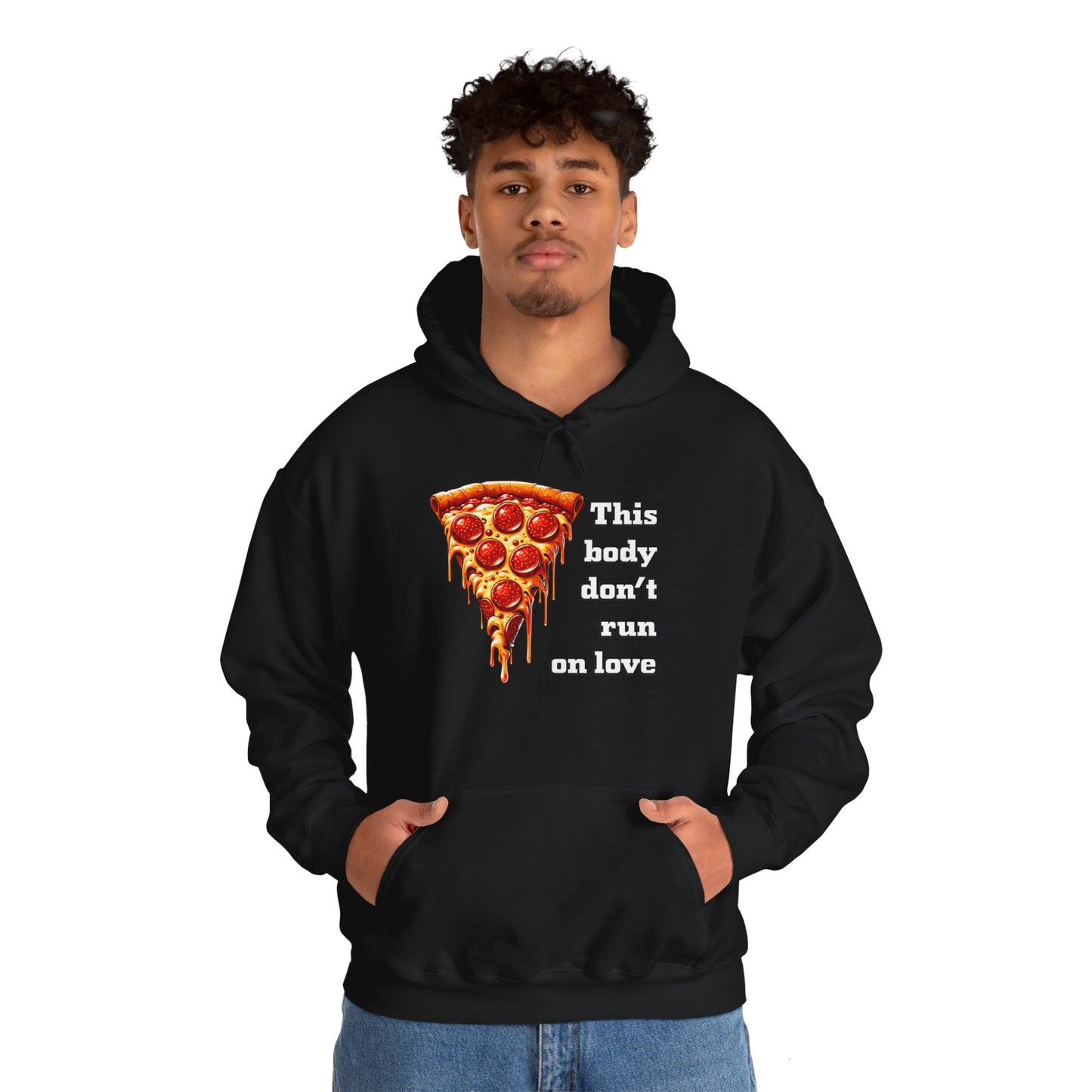 This Body Don't Run on Love Pizza Hooded Sweatshirt