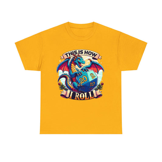 How I Roll Dragon Heavy Cotton Tee