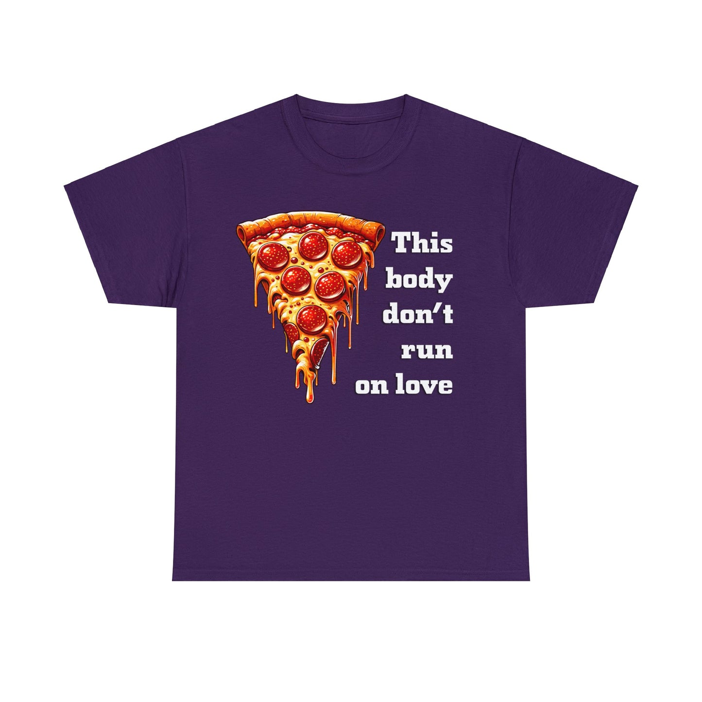 This Body Don't Run on Love Pizza Heavy Cotton Tee