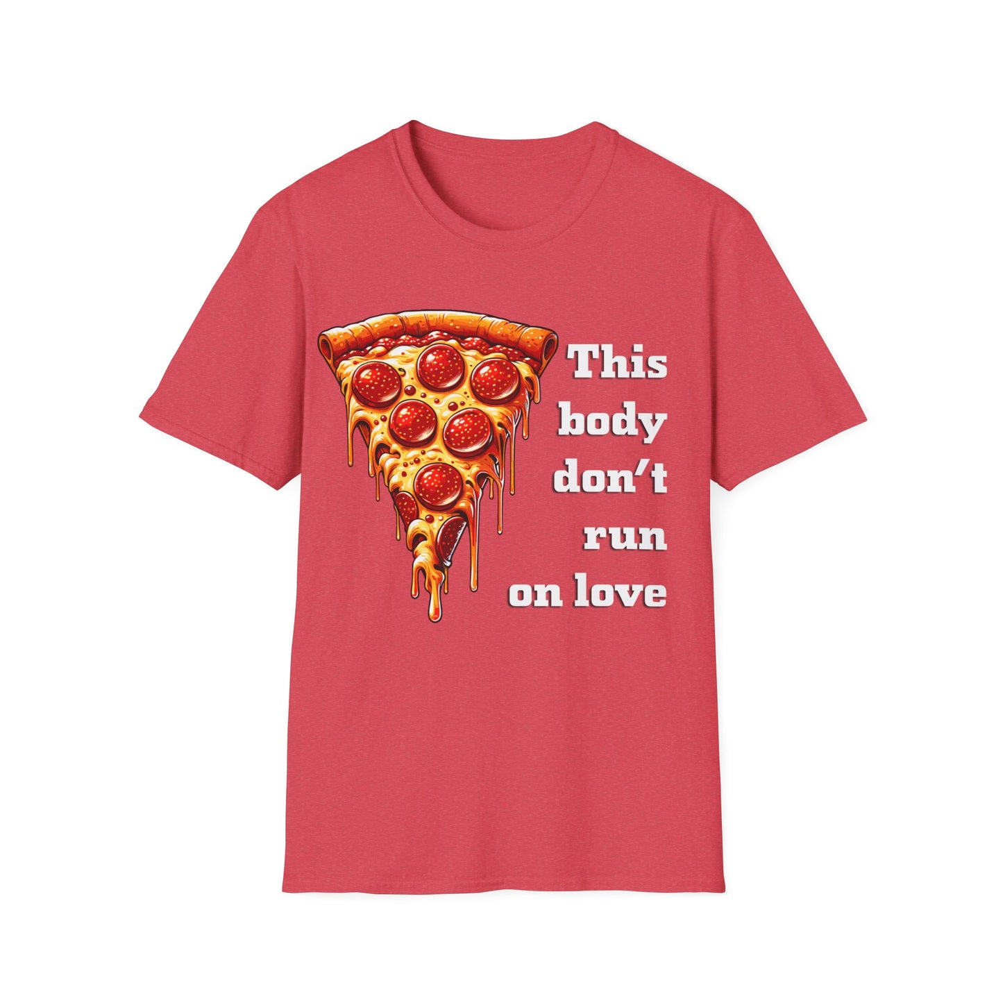 This Body Don't Run on Love Pizza Softstyle T-Shirt