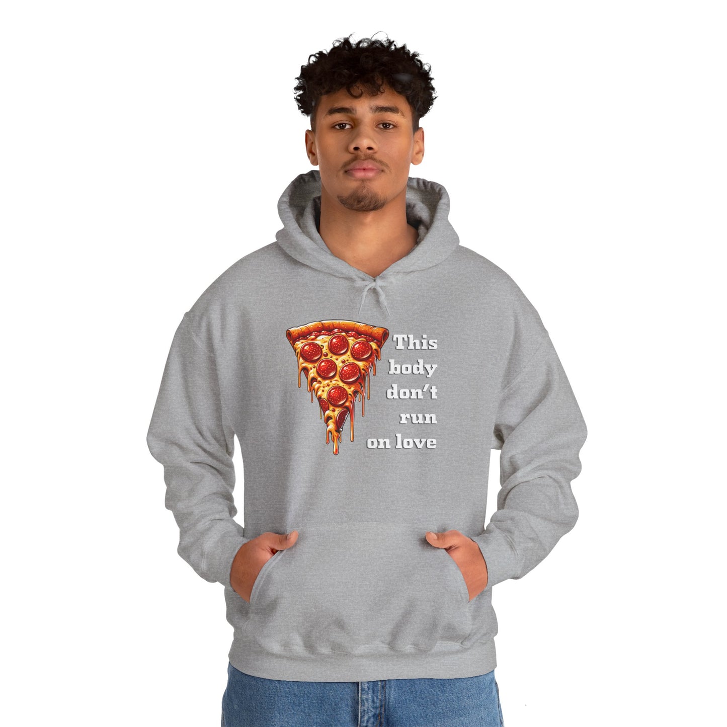 This Body Don't Run on Love Pizza Hooded Sweatshirt