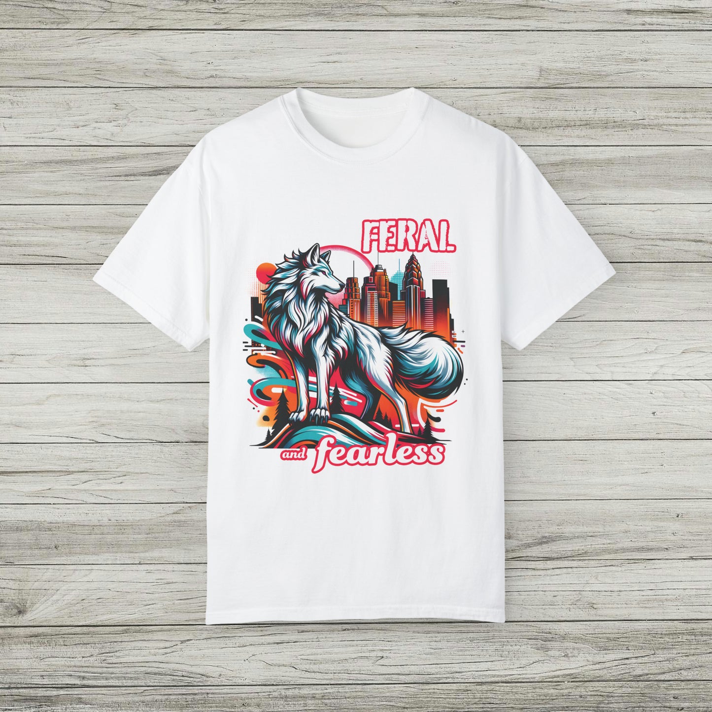 Feral and Fearless White Wolf Garment-Dyed T-Shirt Strong Woman 90s Gen X Feminist Tee Cityscape Skyline Nature City Inspirational Shirt