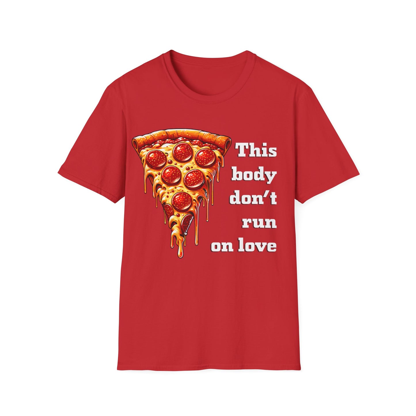 This Body Don't Run on Love Pizza Softstyle T-Shirt