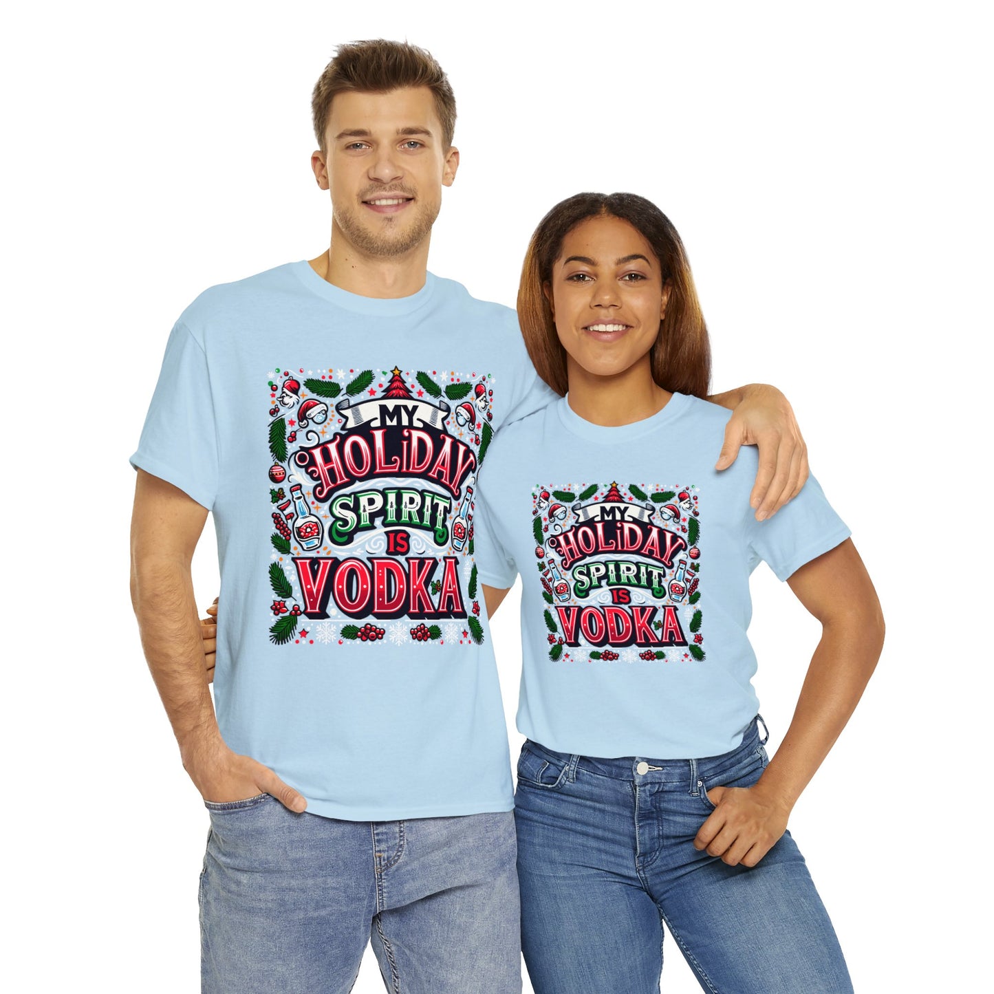 My Holiday Spirit is Vodka Heavy Cotton Tee