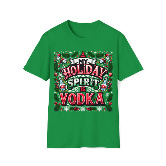 My Holiday Spirit is Vodka Softstyle T-Shirt