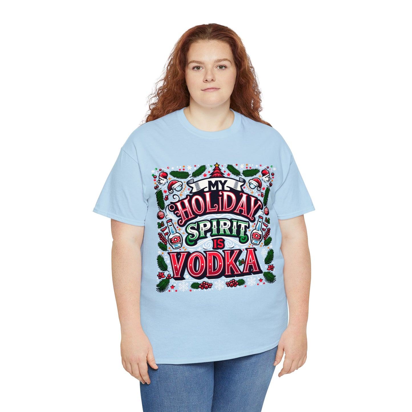 My Holiday Spirit is Vodka Heavy Cotton Tee